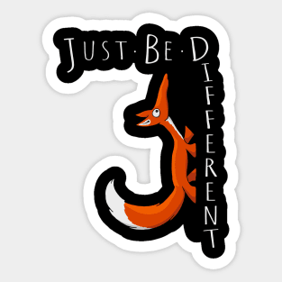 Just Be Different Casual Selfconfident Cute Fox Sticker